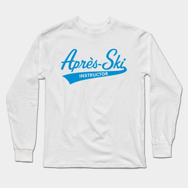 Après-Ski – Instructor (Lettering / Apres Ski / Blue) Long Sleeve T-Shirt by MrFaulbaum